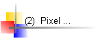 (2)  Pixel ...